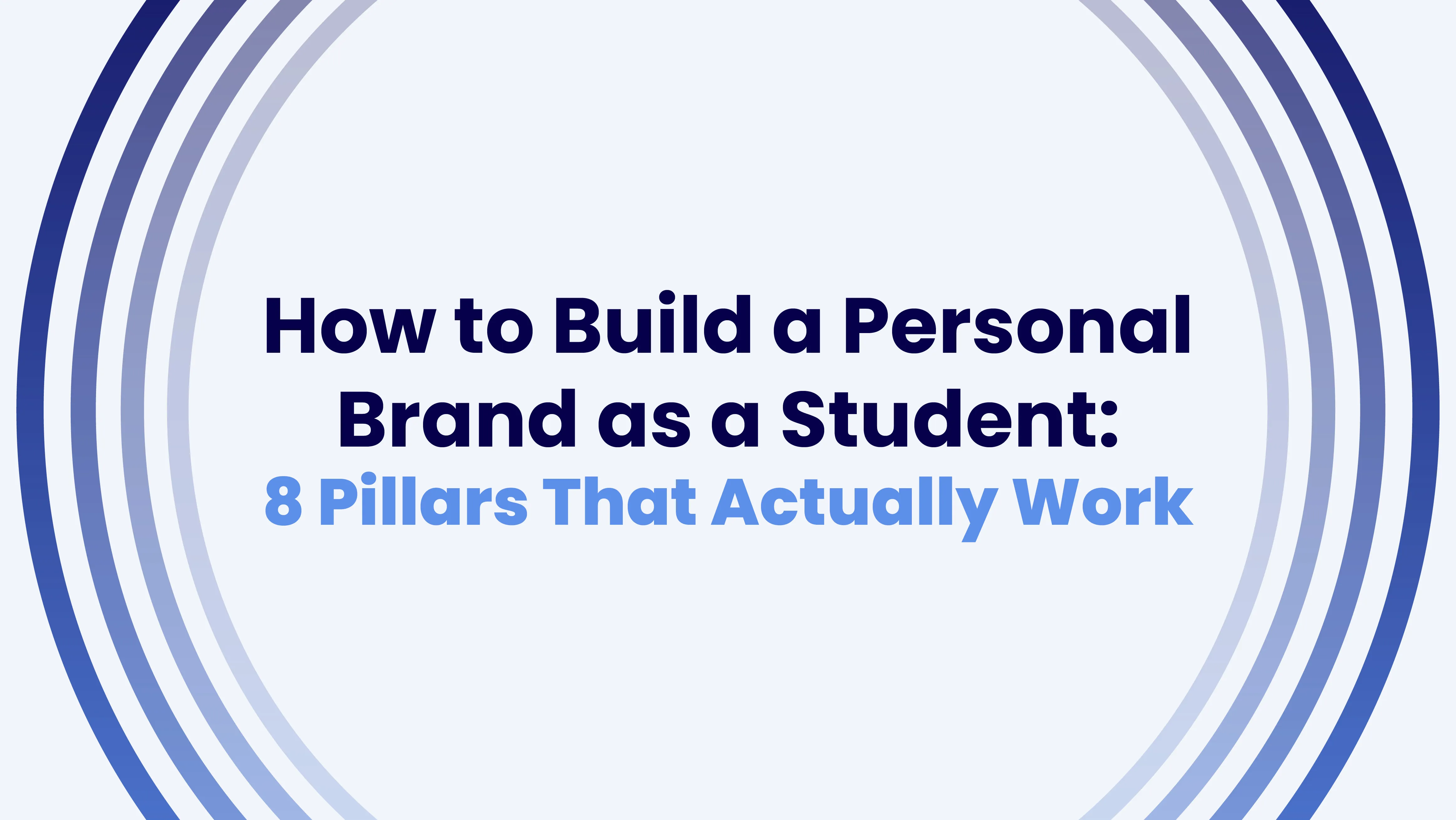 How to Build a Personal Brand as a Student: 8 Pillars That Actually Work