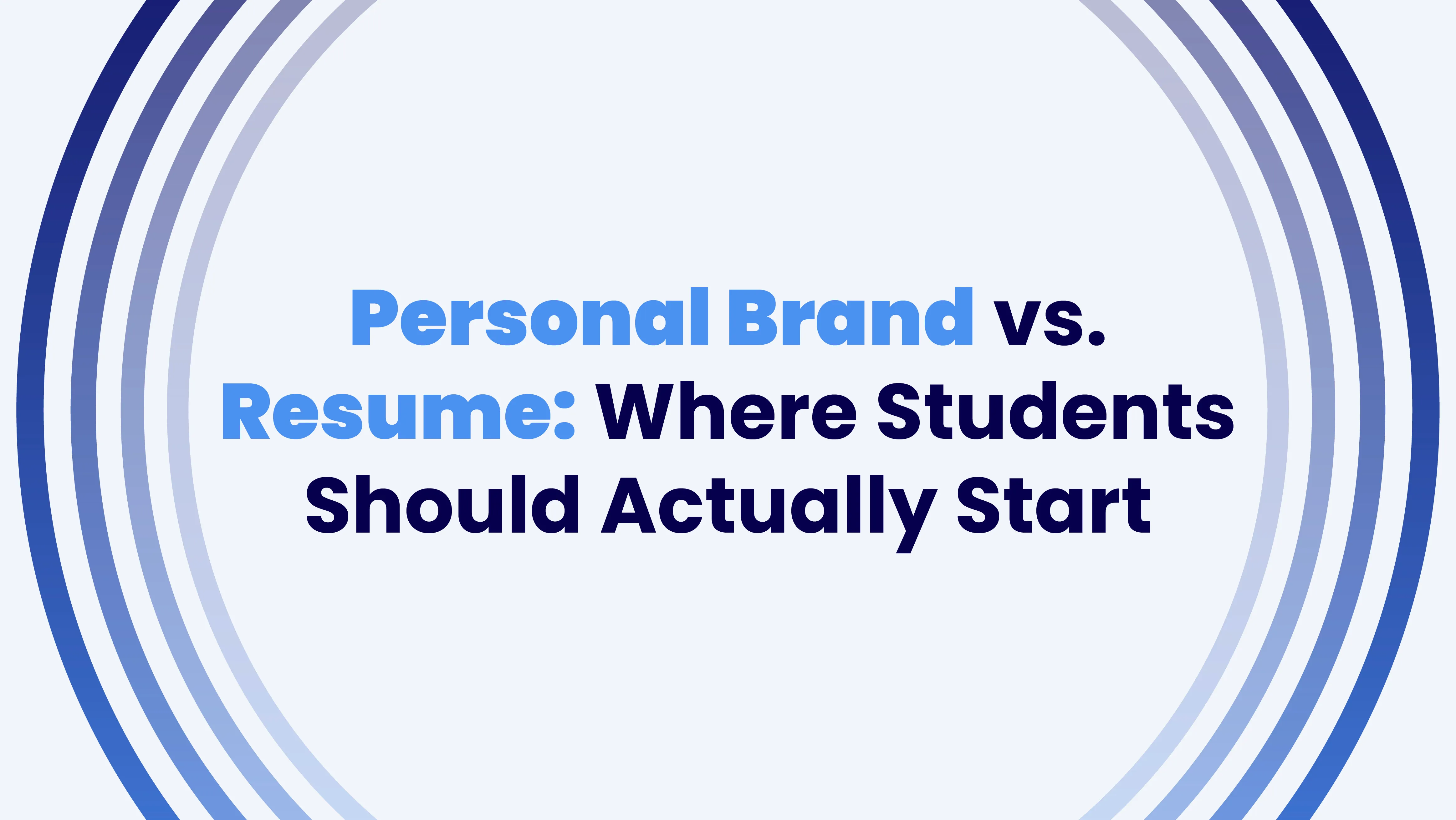 Personal Brand vs. Resume: Where Students Should Actually Start