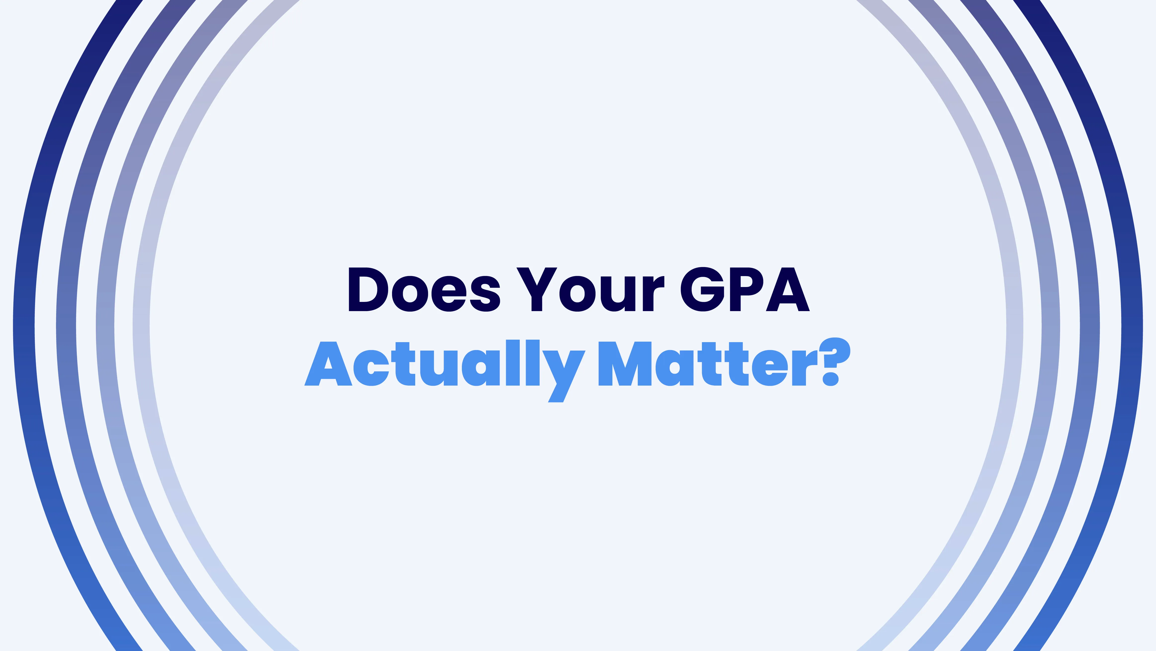 Does Your GPA Actually Matter?