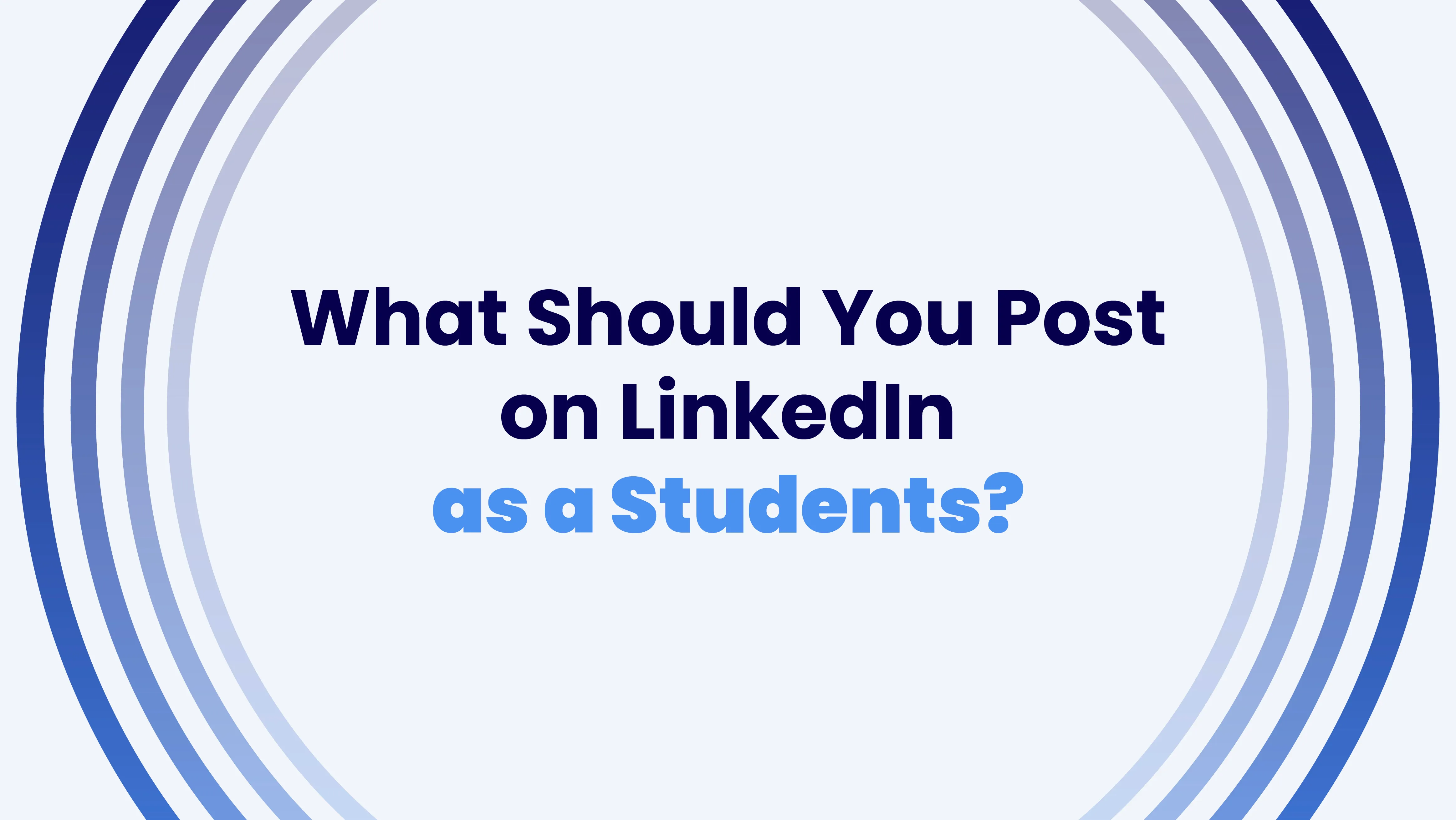 What Should You Post on LinkedIn as a Students?